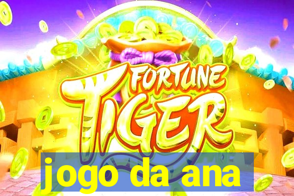 jogo da ana